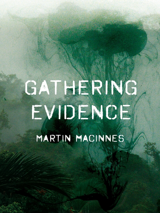 Title details for Gathering Evidence by Martin MacInnes - Available